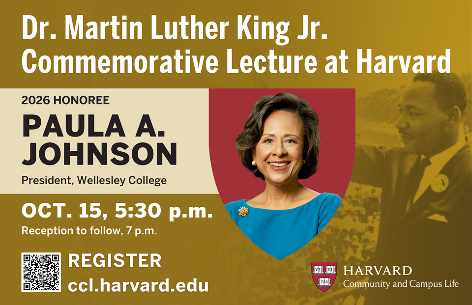 Text: "Dr. Martin Luther King Jr. Commemorative Lecture at Harvard." "Paula A Johnson, President, Wellesley College" Photos of Paula held within shield shape, with sepia-toned photo of MLK beside as background. 